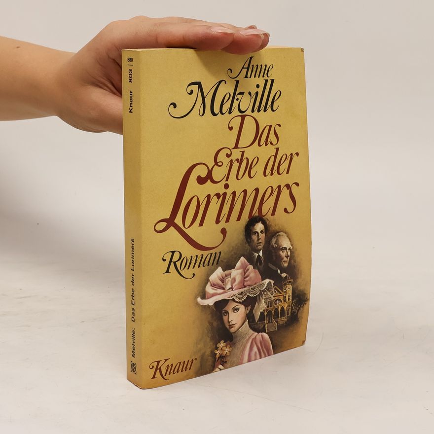 Anne Melville Das Erbe der Lorimers. Roman