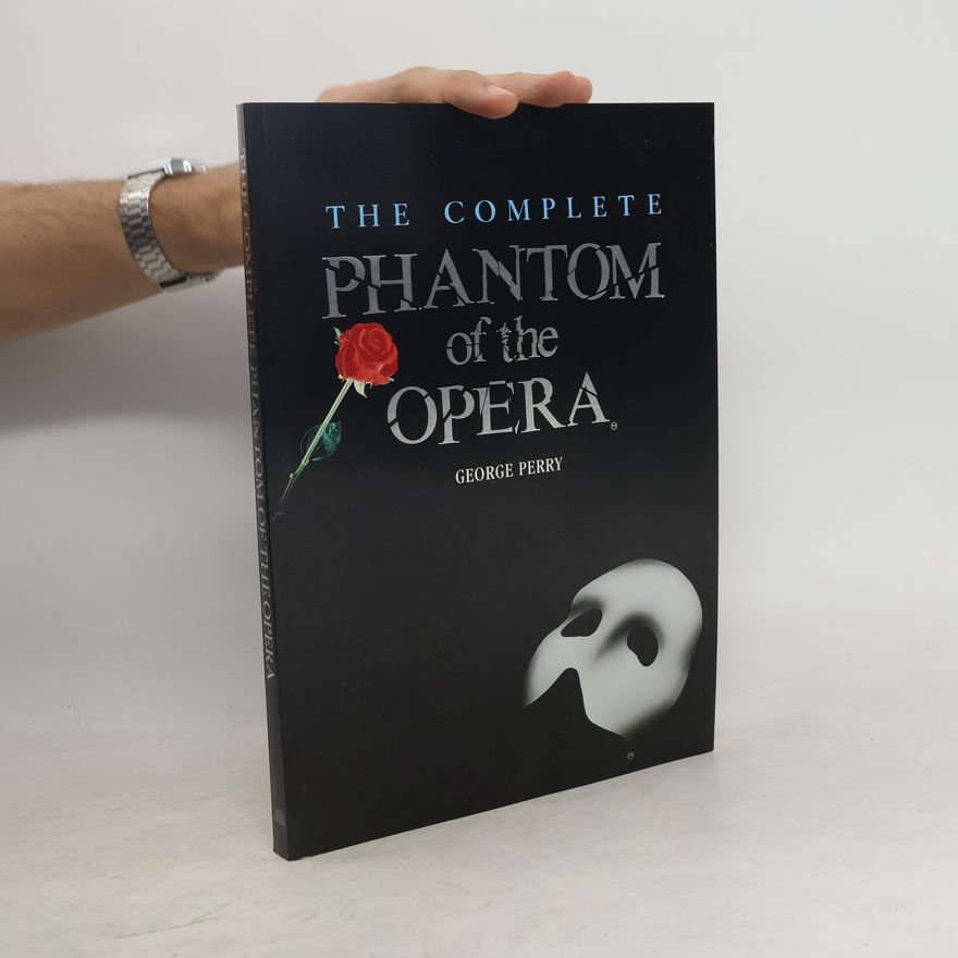George C. Perry The Complete Phantom of the Opera