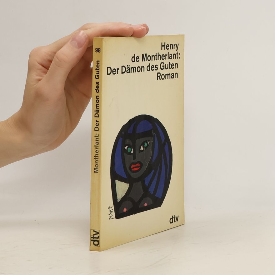 Henry de Montherlant Der Dämon des Guten