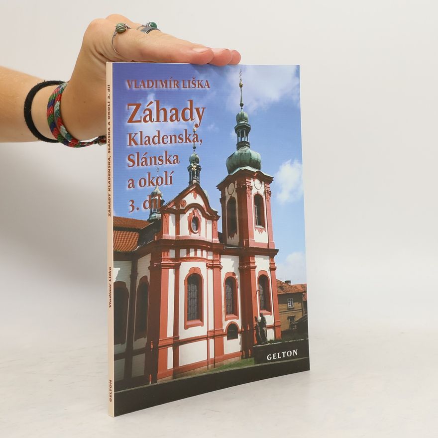 Vladimír Liška Záhady Kladenska, Slánska a okolí 3. díl