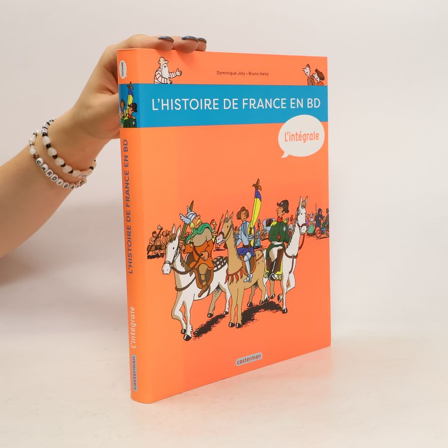 Dominique Joly L'histoire de France en BD. L'Integrale