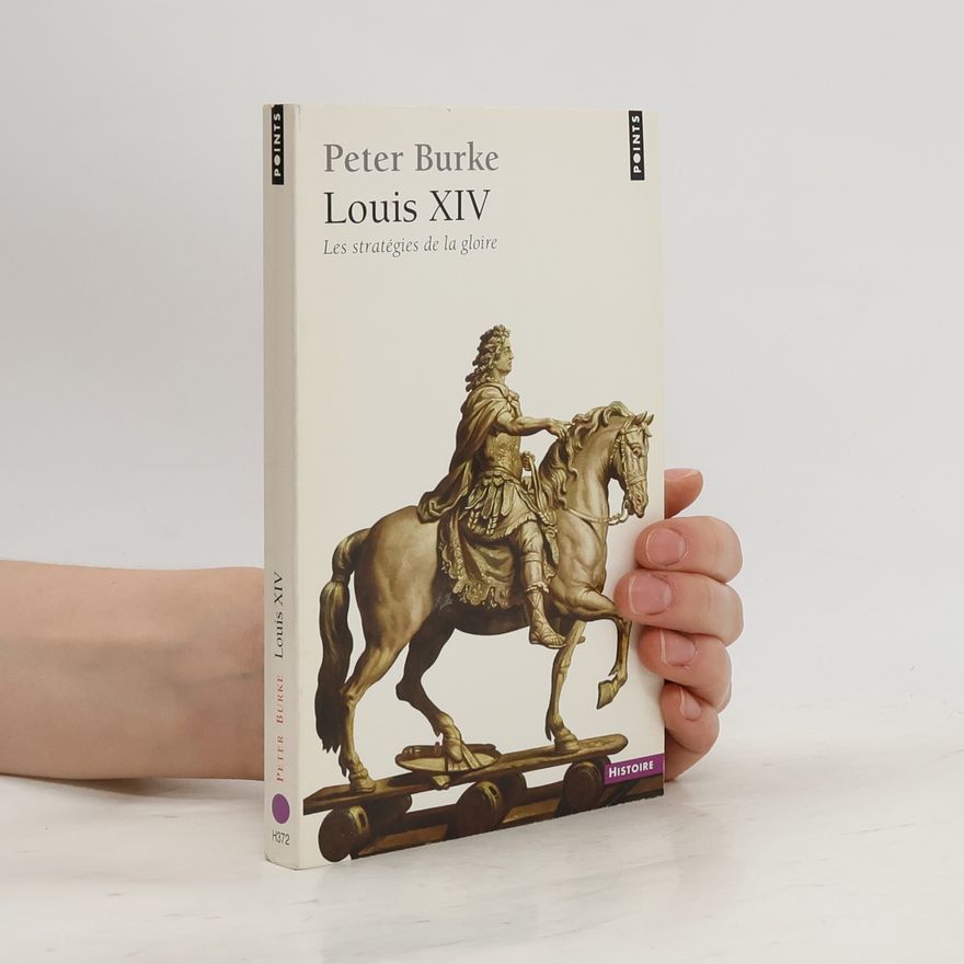 Peter Burke Louis XIV