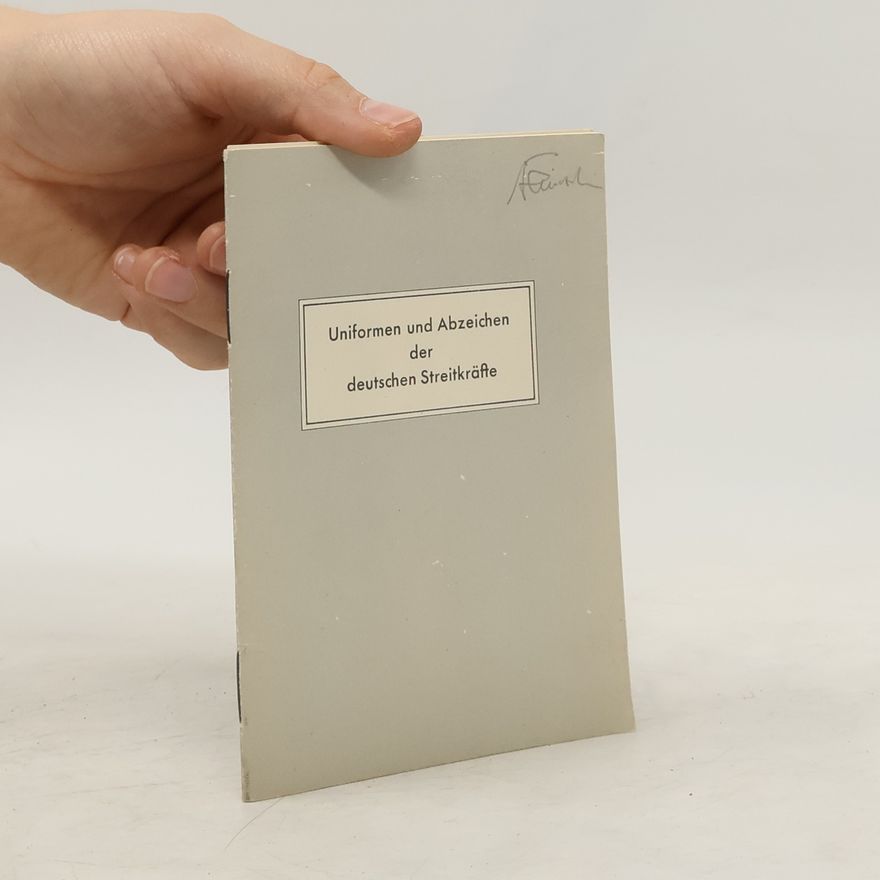 Various authors Uniformen und Abzeichen der deutschen Streitkräfte