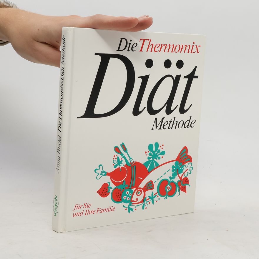 Anna Rüdel Die Thermomix-Diät-Methode für Sie und Ihre Familie