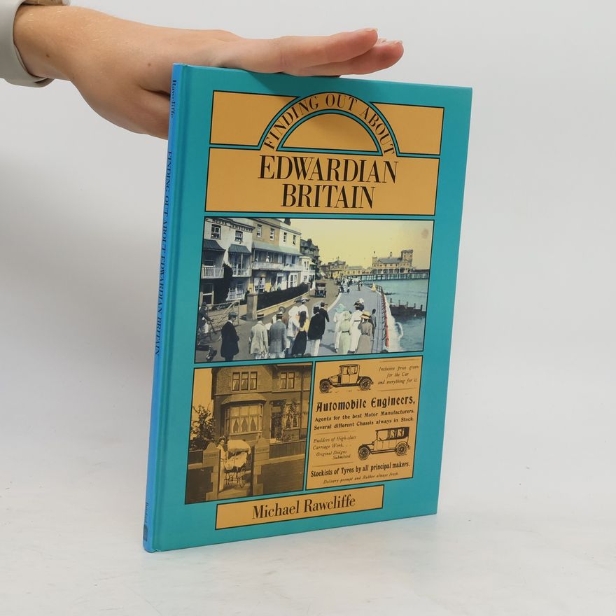 Michael Rawcliffe Finding Out about Edwardian Britain
