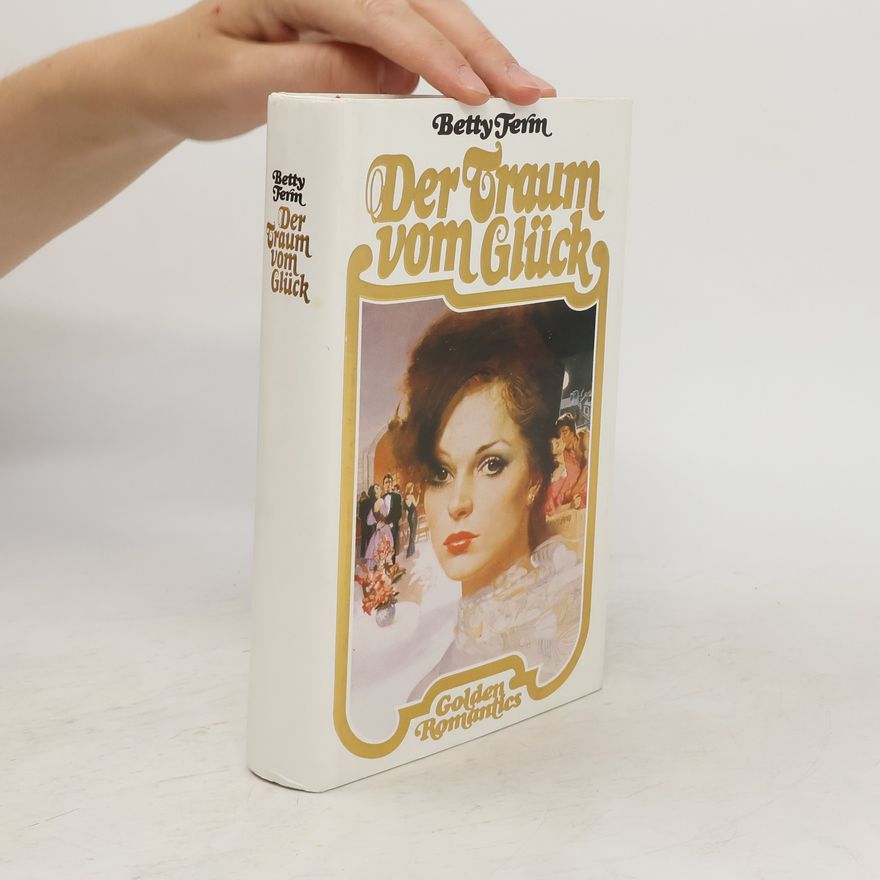 Betty Ferm Der Traum vom Glück