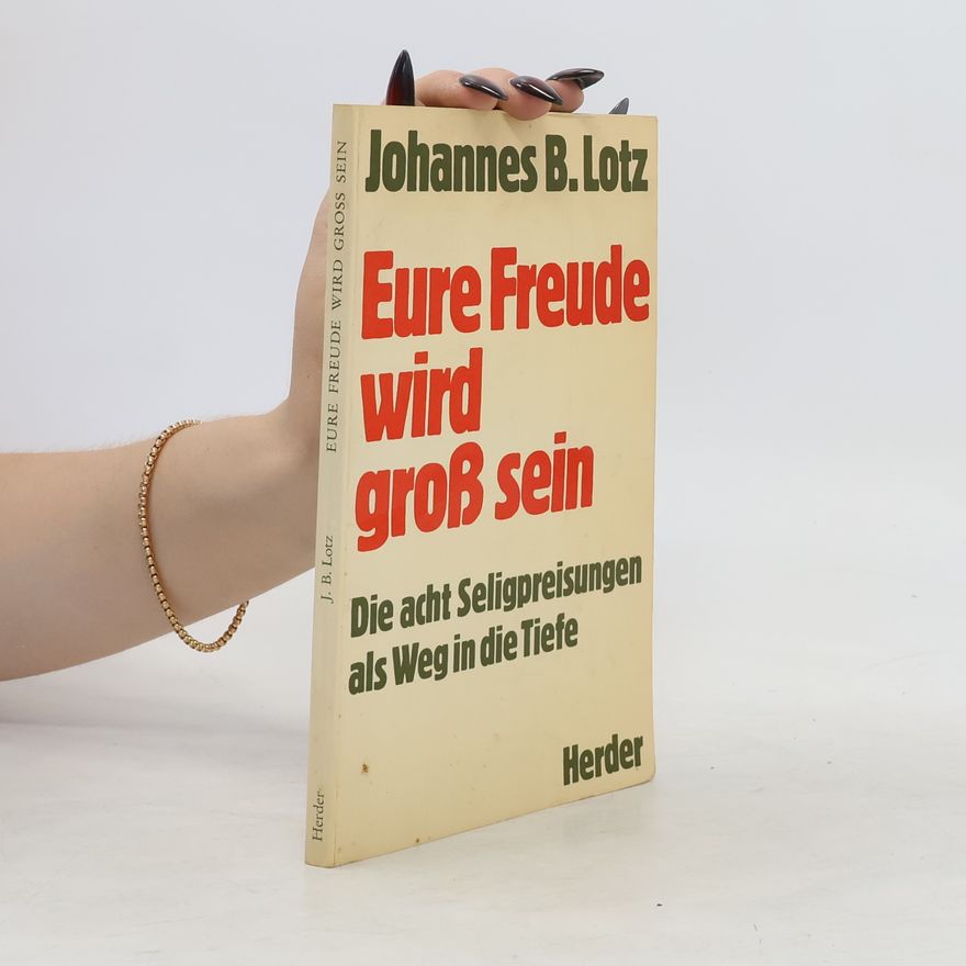 Johannes B.(Johannes Baptist) Lotz Eure Freude wird groß sein
