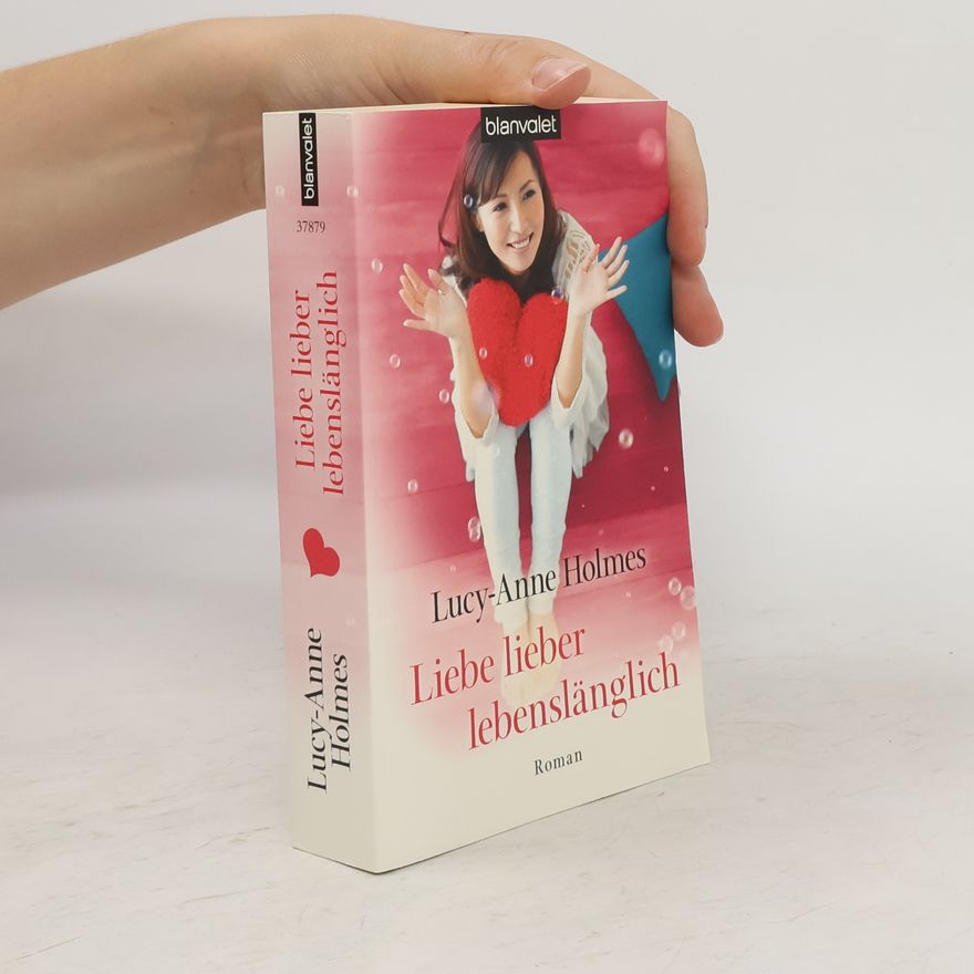 Lucy-Anne Holmes Liebe lieber lebenslänglich