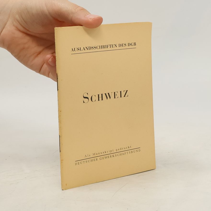 Autorenkollektiv Auslandsschriften des DGB. Schweiz