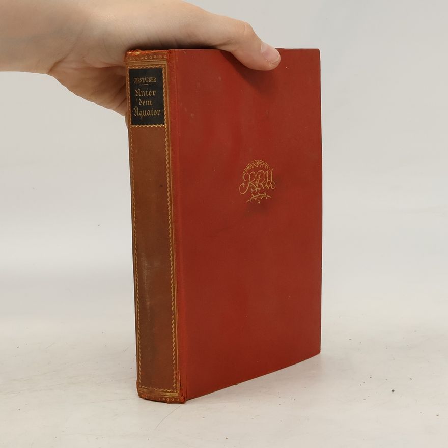 Friedrich Gerstäcker Unter dem Äquator