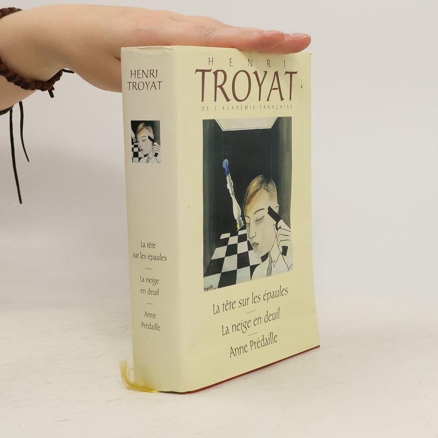Henri Troyat La tête sur les épaules. La neige en deuil. Anne Prédaille