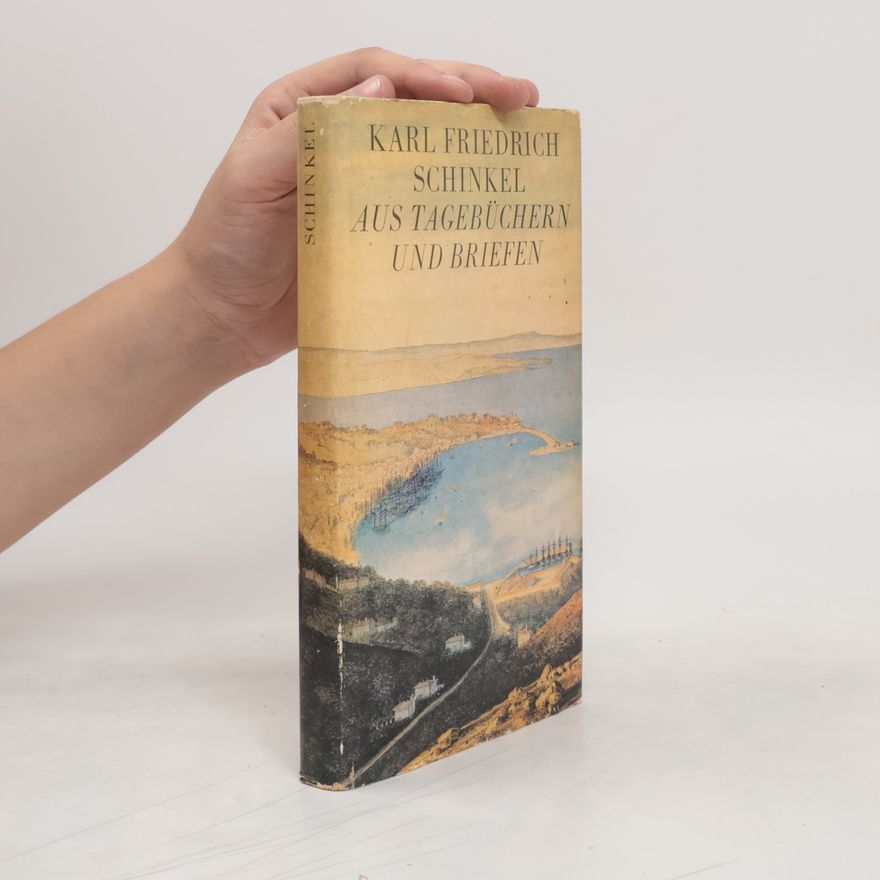 Karl Friedrich Schinkel Aus Tagebüchern und Briefen