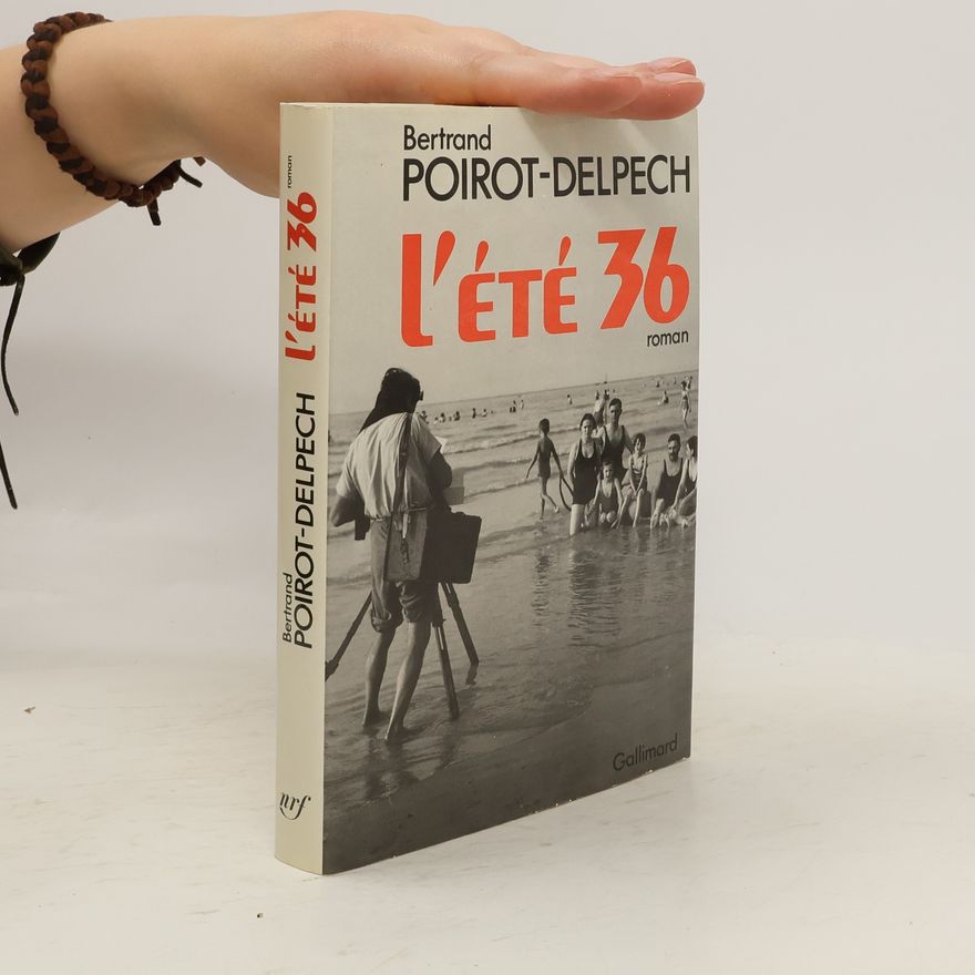 Bertrand Poirot Delpech L’Été 36