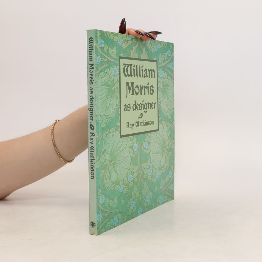 Raymond Watkinson William Morris as Designer