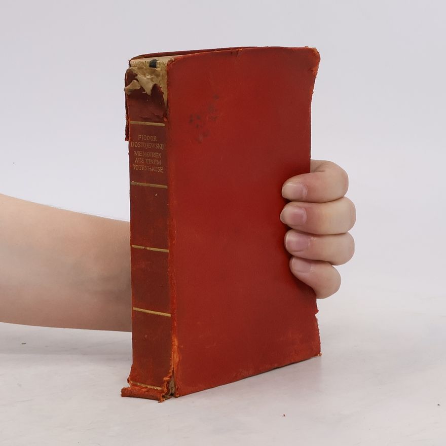Fjodor Michajlovič Dostojevskij Memoiren aus einem Totenhause