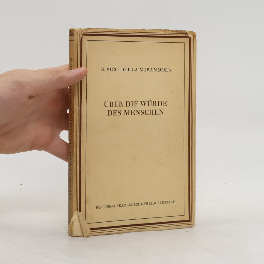 Giovanni Pico della Mirandola Über die Würde des Menschen