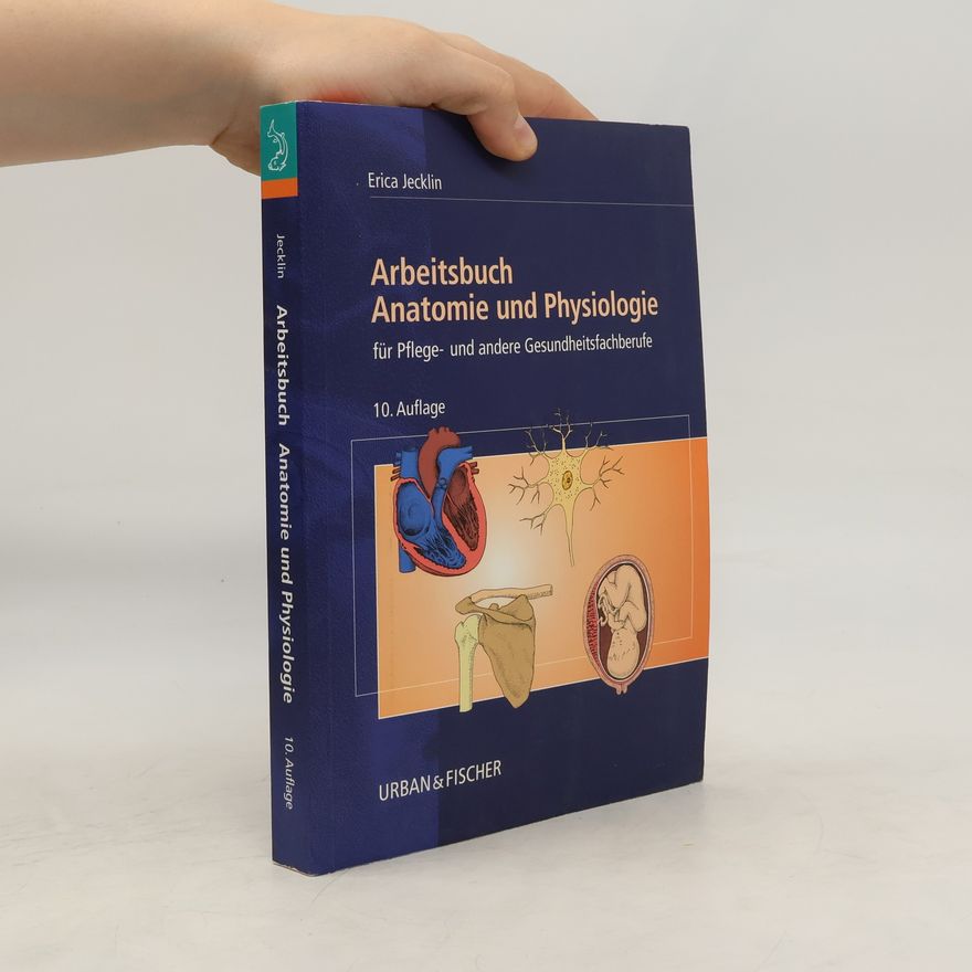 Erica Brühlmann-Jecklin Arbeitsbuch Anatomie und Physiologie für Pflege- und andere Gesundheitsfachberufe