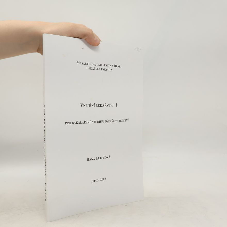 Hana Matějovská Kubešová Vnitřní lékařství I. Pro bakalářské studium ošetřovatelství