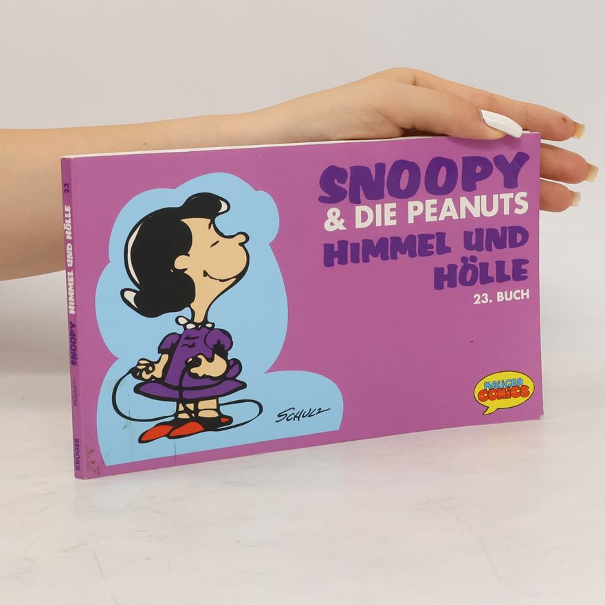 Charles M. Schulz Snoopy und die Peanuts. 23. Buch. Himmel und Hölle.