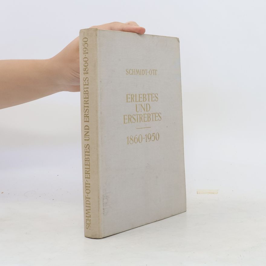 Friedrich Schmidt-Ott Erlebtes und Erstrebtes