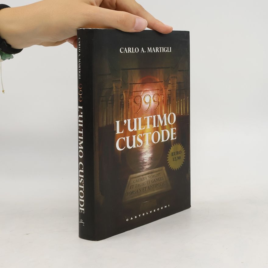 Carlo A. Martigli 999 L'ultimo custode