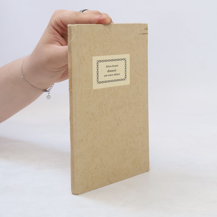 Alfons Paquet Gaswelt und andere Essays