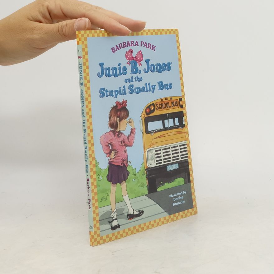 Barbara Park Junie B. Jones and the Stupid Smelly Bus
