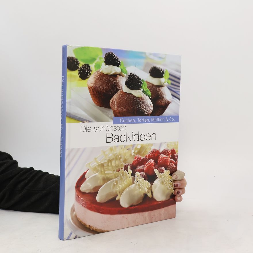 Kolektiv autorů Die schönsten Backideen - Kuch, Torten, Muffins & Co.
