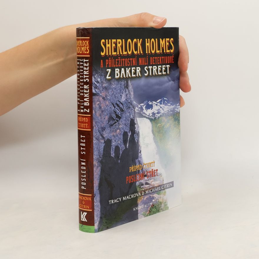 Michael Citrin Sherlock Holmes a příležitostní malí detektivové z Baker Street. Případ čtvrtý, Poslední střet