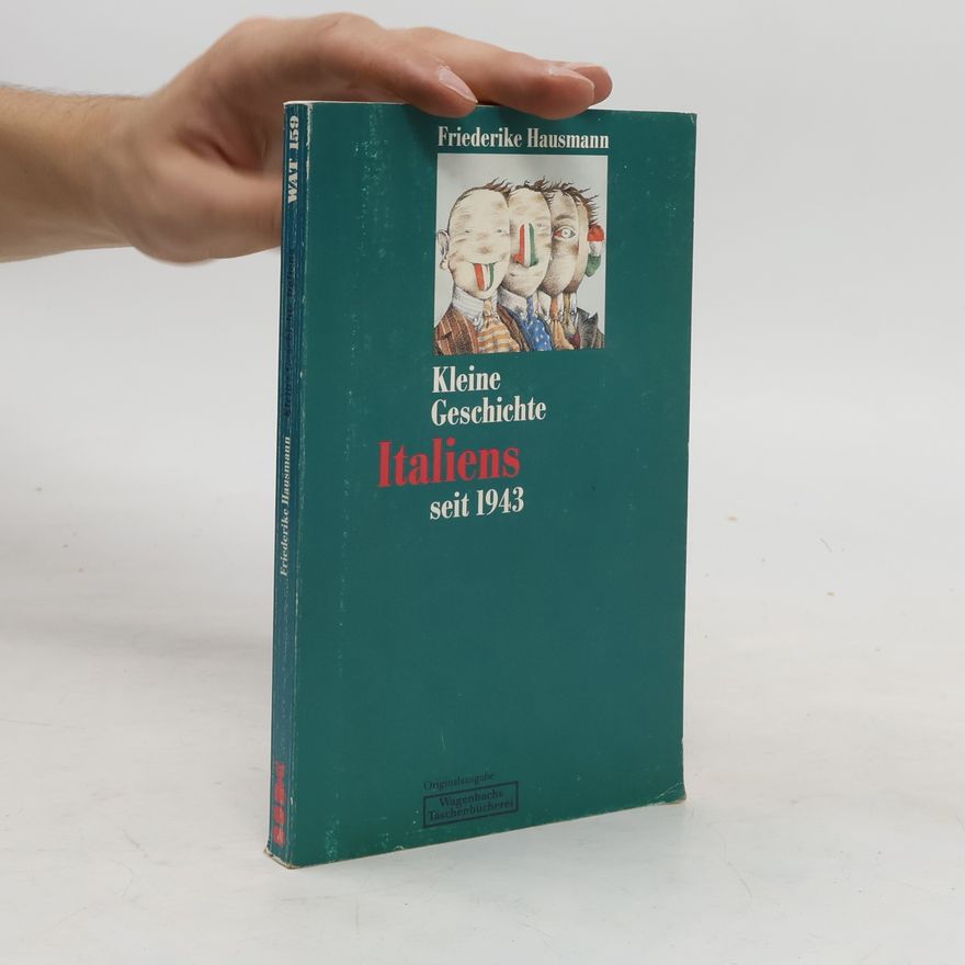Friederike Hausmann Kleine Geschichte Italiens seit 1943