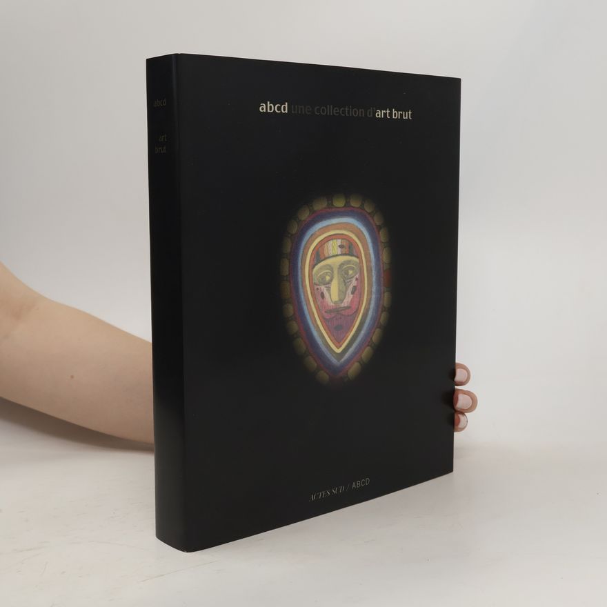 Bruno Decharme Abcd une collection d'art brut