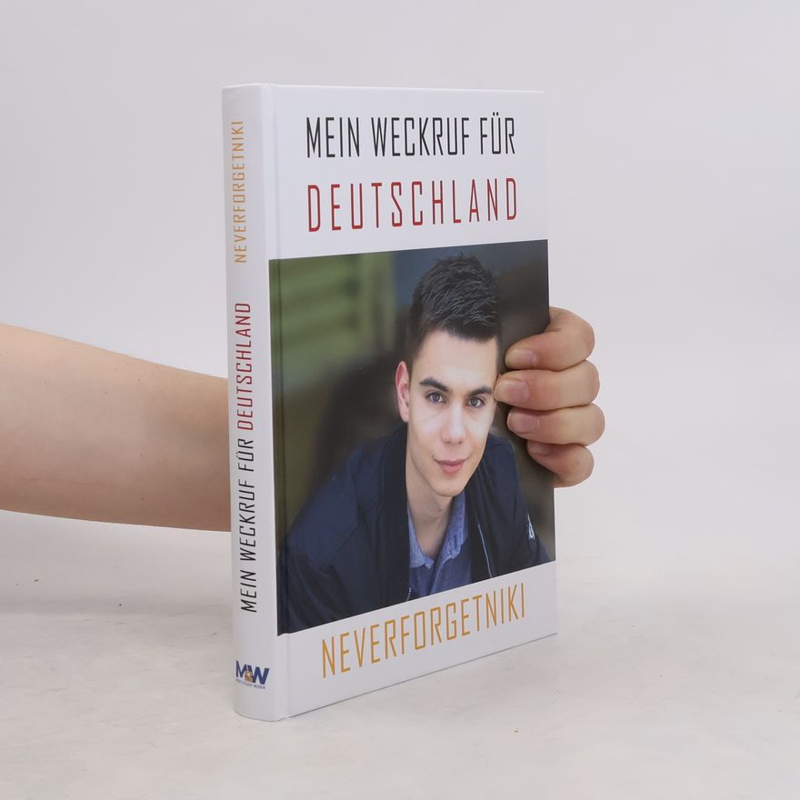 Neverforgetniki Mein Weckruf für Deutschland