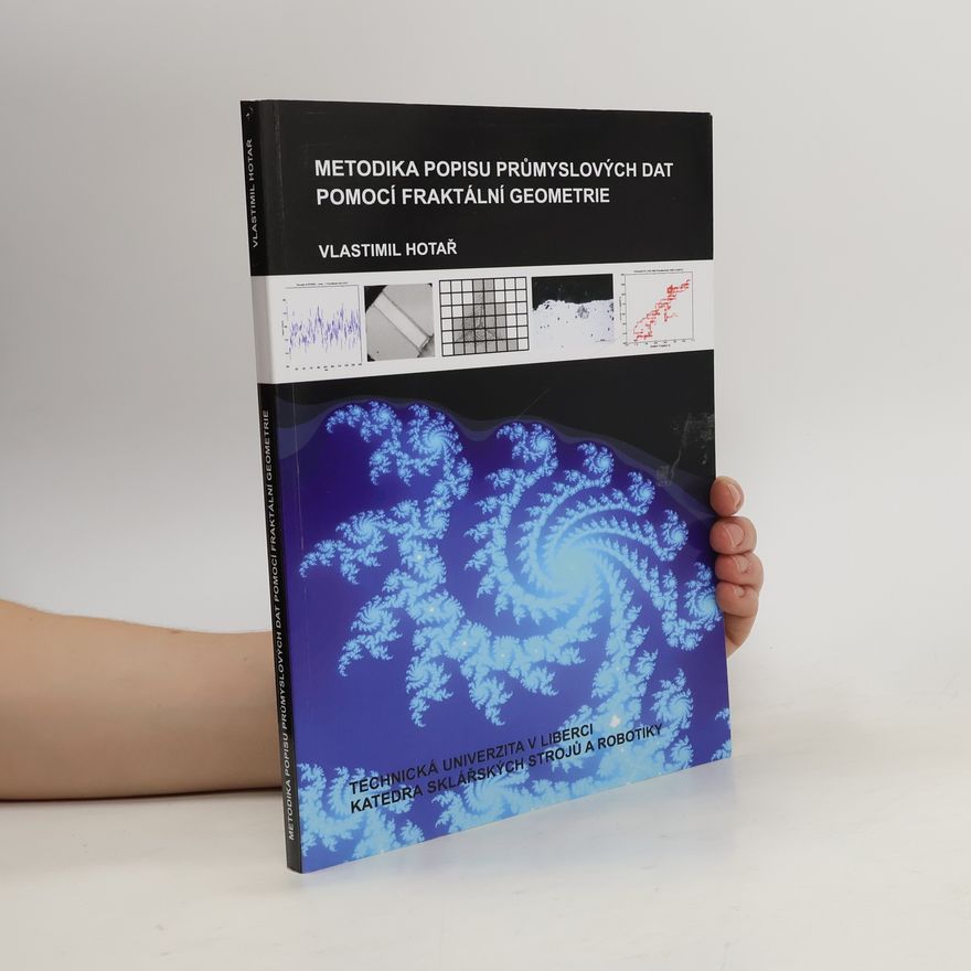 Vlastimil Hotař Metodika popisu průmyslových dat pomocí fraktální geometrie