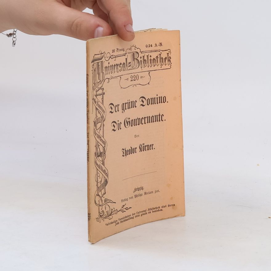 Theodor Körner Fer grüne Domino. Die Gouvernante