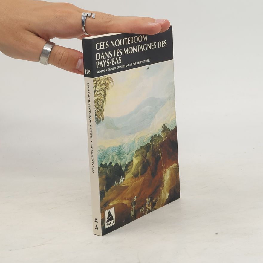 Cees Nooteboom Dans les montagnes des Pays-Bas