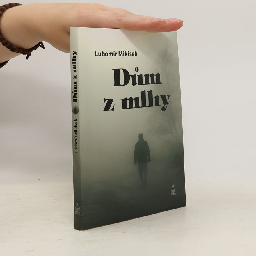 Lubomír Mikisek Dům z mlhy