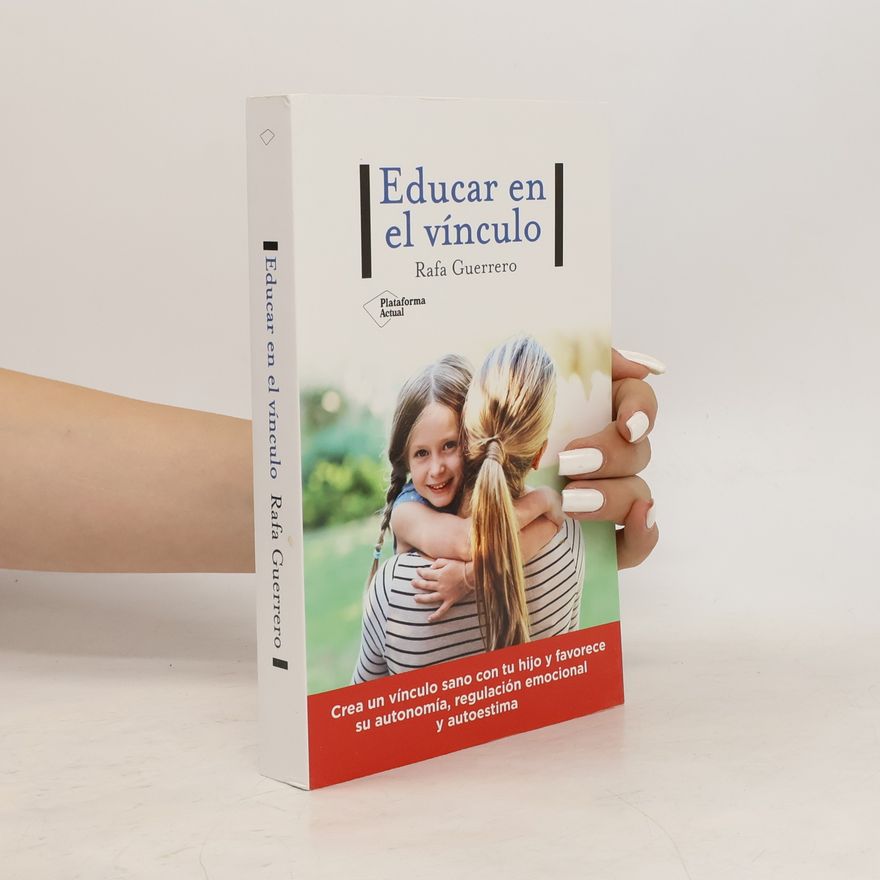 Rafa Guerrero Educar en el vínculo