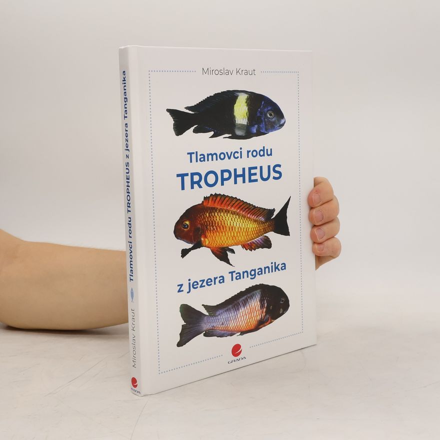 Miroslav Kraut Tlamovci rodu Tropheus z jezera Tanganika