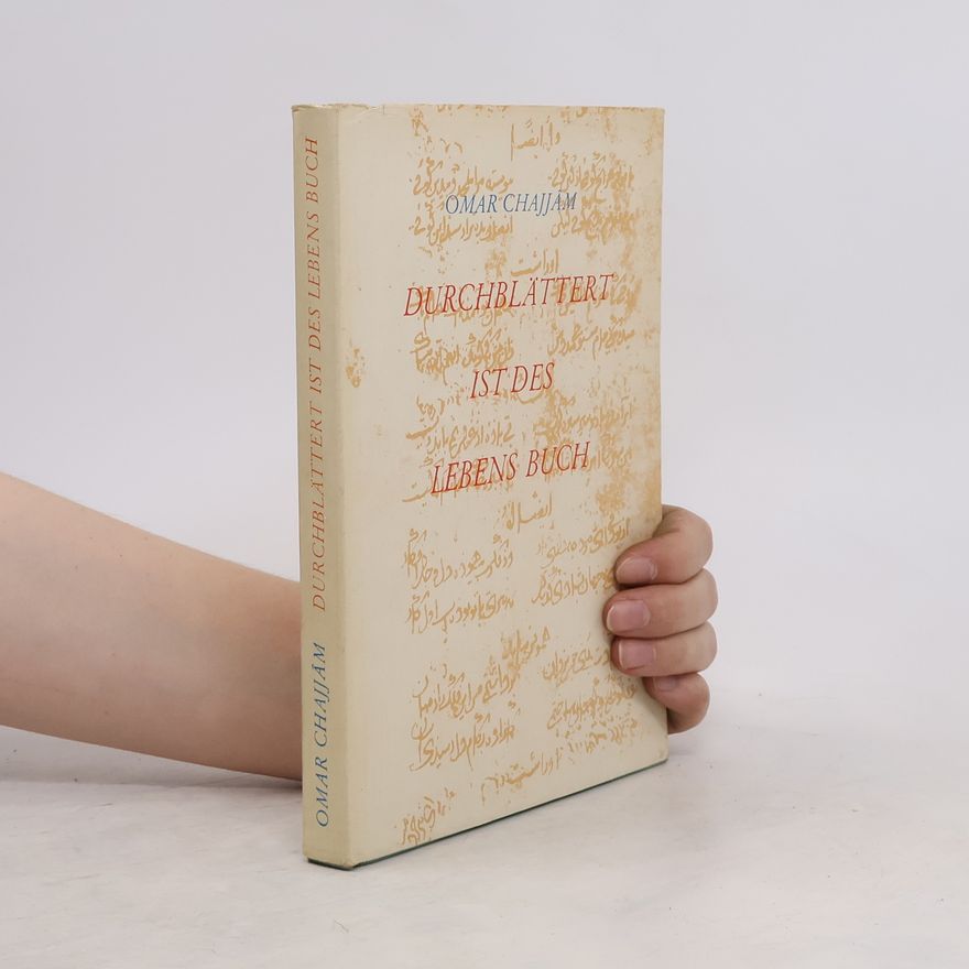 Omar Khayyām Durchblättert ist des Lebens Buch