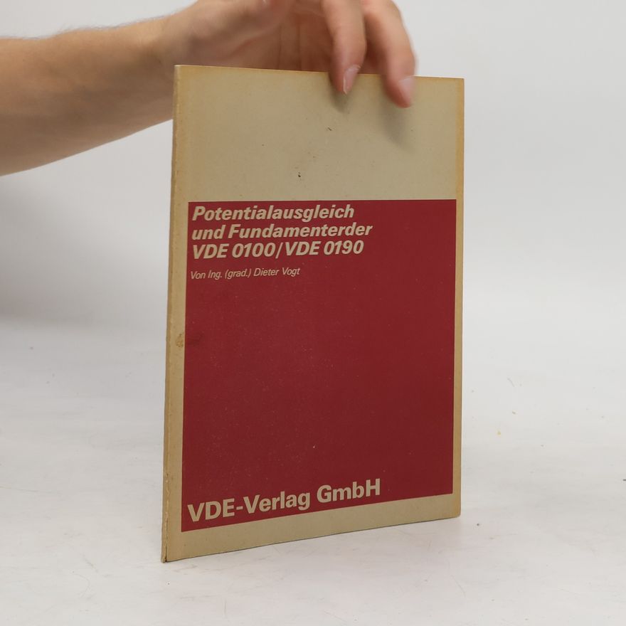 Dieter Vogt Potentialausgleich und Fundamenterder VDE 0100, VDE 0190