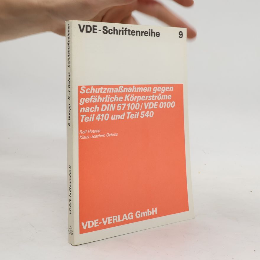 Klaus-Joachim Oehms Schutzmassnahmen gegen gefährliche Körperströme nach DIN 57100. 410 und 540