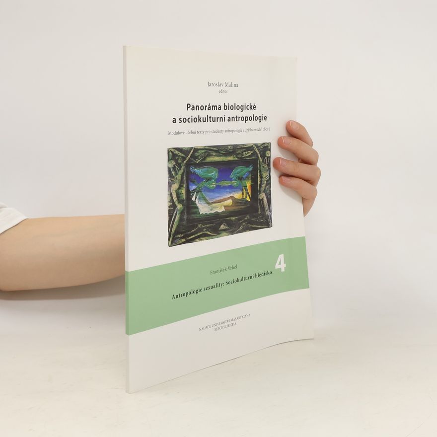František Vrhel Panoráma biologické a sociokulturní antropologie 4. Antropologie sexuality: sociokulturní hledisko