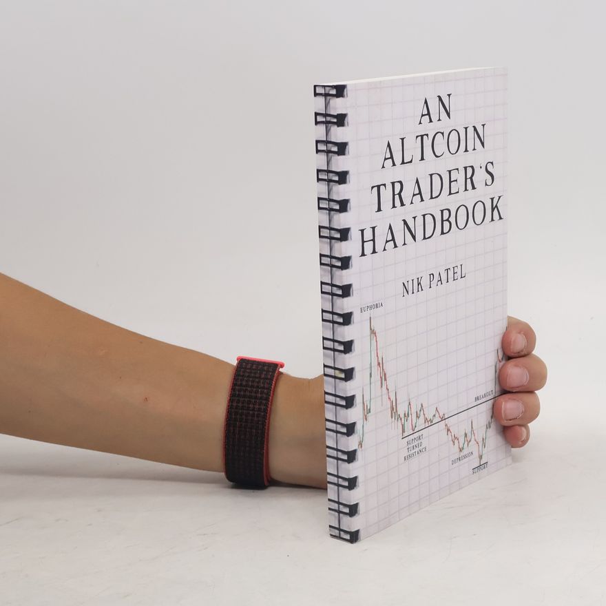 Nik Patel An Altcoin Trader's Handbook