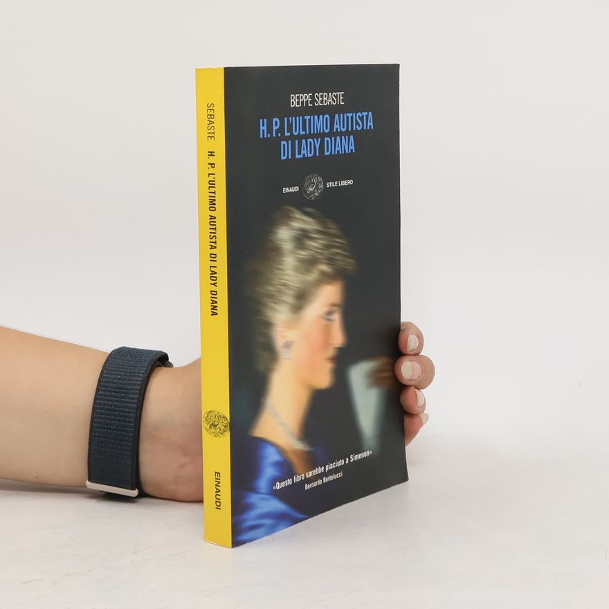Beppe Sebaste H.P. L'ultimo autista di Lady Diana