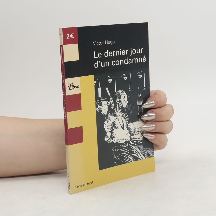 Victor Hugo Le dernier jour d'un condamné