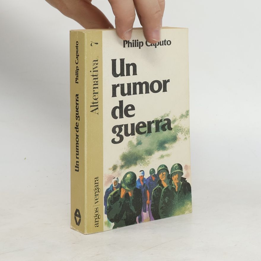 Philip Caputo Alternativa - 7: Un rumor de guerra
