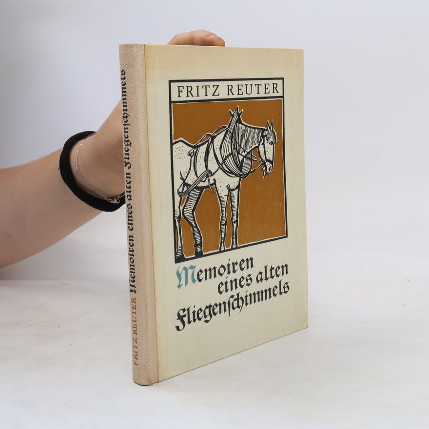 Fritz Reuter Memorien eines alten Fliegenschimmels