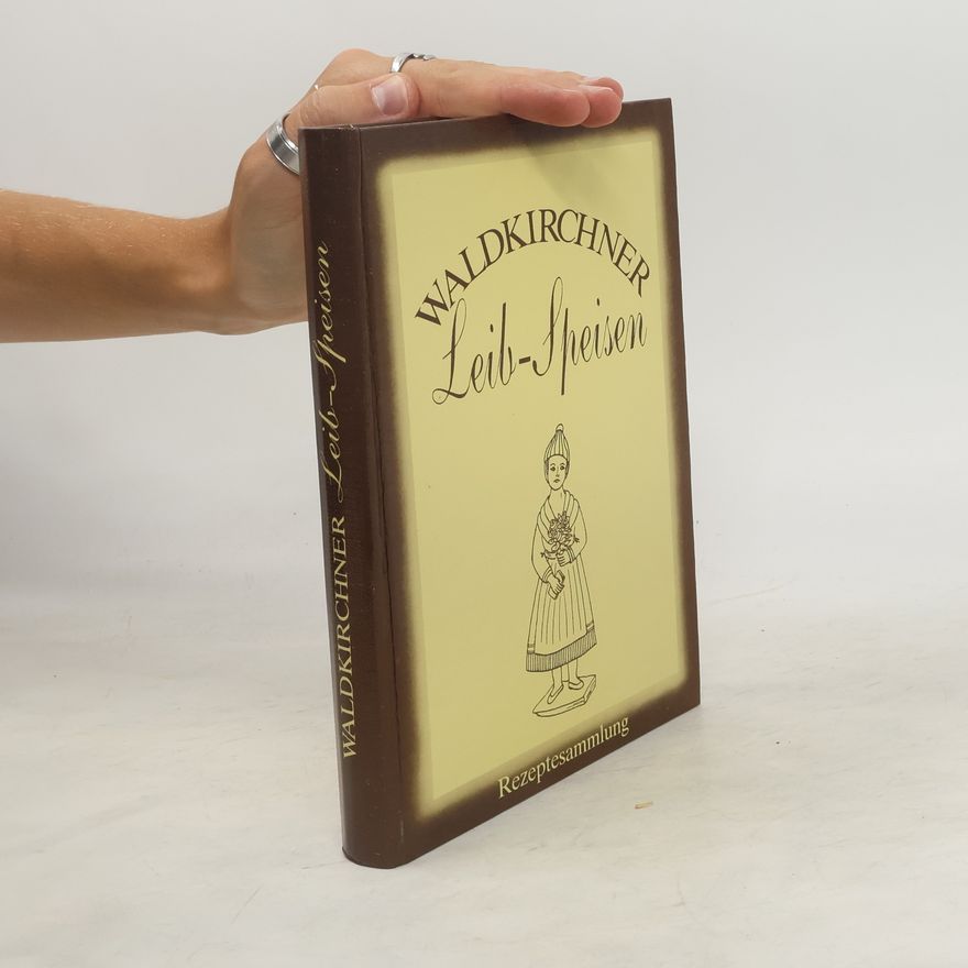 Autorenkollektiv Waldkirchner Leib-Speisen Band 1. Rezeptesammlung