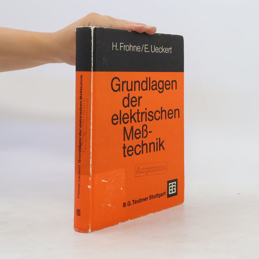 Erwin Ueckert Leitfaden der Elektrotechnik: Grundlagen der elektrischen Meßtechnik