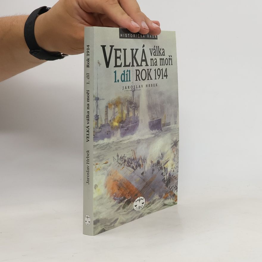 Jaroslav Hrbek Velká válka na moři. 1. díl – rok 1914